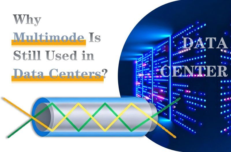 Why Multimode Fiber Still Exists in Data Centers